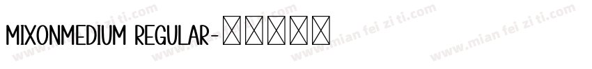 MixonMedium Regular字体转换